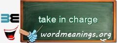 WordMeaning blackboard for take in charge